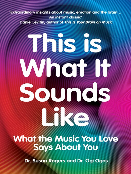 Title details for This Is What It Sounds Like by Dr. Susan Rogers - Available